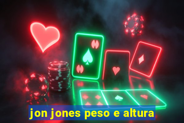 jon jones peso e altura